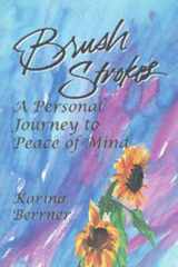 Brush Strokes A Personal Journey to Peace of Mind cover image
