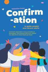 Confirmation - Le guide complet pour devenir adulte : Comment apprendre à vous connaître et développer votre personnalité pour réaliser vos objectifs et rêves étape par étape (French Edition) cover image