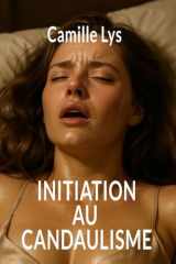Initiation au candaulisme: Quand un homme offre sa femme au désir d'un autre (French Edition) cover image