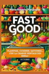 Fast Good - Octobre: Planifiez, Cuisinez, Savourez...Finie la charge mentale des repas! cover image