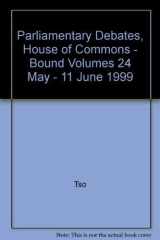 Parliamentary Debates, House of Commons, 1998-99 6th Series, 24 May-11 June, 1999 cover image