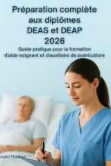 Préparation complète aux diplômes DEAS et DEAP 2026: Guide pratique pour la formation d'aide-soignant et d'auxiliaire de puériculture cover image