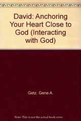 David Anchoring Your Heart Close to God cover image
