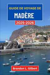 Guide de voyage de Madère 2025-2026: À la découverte des sommets verdoyants, des falaises spectaculaires et des villages cachés des îles de l'Atlantique cover image