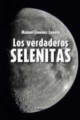 Los verdaderos selenitas (Spanish Edition) cover image