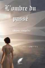 L’ombre du passé: Ultime enquête (French Edition) cover image