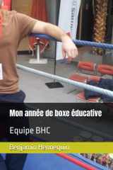 Mon année de boxe éducative: Equipe BHC (French Edition) cover image