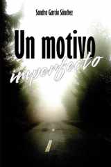 Un motivo imperfecto (Imperfecto: ¿Qué pasó aquel día?) (Spanish Edition) cover image