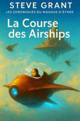 La course des Airships (LES CHRONIQUES DU MASQUE D'ETHER) cover image