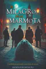 El Milagro de la Marmota (Spanish Edition) cover image