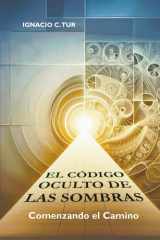 El Código Oculto de las Sombras: Comenzando el Camino (Spanish Edition) cover image