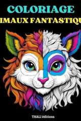 ANIMAUX FANTASTIQUES - Album de COLORIAGE: 50 dessins uniques de dragons, licornes et autres créatures imaginaires – Livre de coloriage anti-stress pour adultes et enfants dès 8 ans (French Edition) cover image