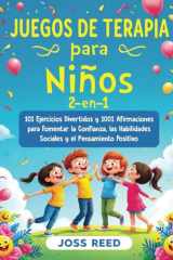 Juegos de terapia para niños: 101 ejercicios divertidos y 1001 afirmaciones para fomentar la confianza, las habilidades sociales y el pensamiento ... y grandes vínculos) (Spanish Edition) cover image