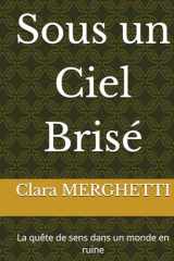 Sous un Ciel Brisé: La quête de sens dans un monde en ruine (French Edition) cover image