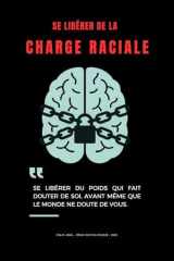 Libérez-vous de la charge raciale (French Edition) cover image