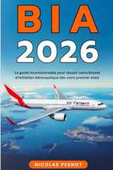 BIA 2026 : Le guide incontournable pour réussir votre Brevet d'Initiation Aéronautique dès votre premier essai (French Edition) cover image