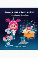 Amigurumi Magic Heads: Los amigos secretos de Maya cover image