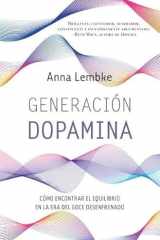 Generación dopamina: cómo encontrar el equilibrio en la era del goce desenfrenado cover image