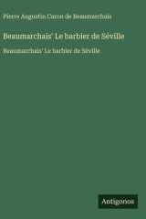 Beaumarchais' Le barbier de Séville - Beaumarchais' Le barbier de Séville cover image