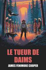 Le Tueur de daims de James Fenimore Cooper - Édition Originale et Intégrale avec biographie de l'auteur cover image