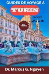 GUIDES DE VOYAGE À TURIN 2025–2026: Icônes, monuments et moments inoubliables. (French Edition) cover image