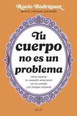 Tu cuerpo no es un problema: cómo reparar tu conexión emocional con la comida y tu imagen corporal cover image