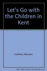 Let's Go with the Children in Kent cover image