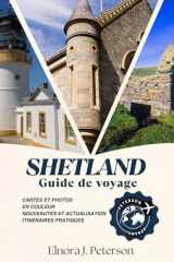 Guide de voyage des îles Shetland (en couleur): Là où l'Écosse rencontre la mer, la faune, le patrimoine et les aventures insulaires (French Edition) cover image