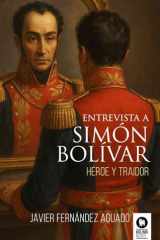 Entrevista a Simón Bolívar: héroe y traidor cover image