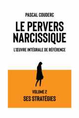 Le pervers narcissique L'œuvre intégrale de référence: Volume 2 Ses stratégies (French Edition) cover image