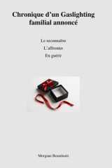 Chronique d'un Gaslighting familial annoncé: Le reconnaître - L'affronter - En guérir cover image