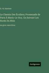 Le Chemin Des Écoliers; Promenade de Paris À Marly-Le-Roy, En Suivant Les Bords Du Rhin: en gros caractères (French Edition) cover image