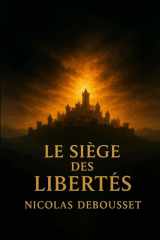 Le Siège des Libertés (French Edition) cover image