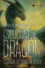 Escuchar al dragón: despierta tu sabiduría oculta cover image