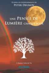 une Pensée de Lumière chaque jour: D’après les enseignements de Peter Deunov (L'Arbre de Vie) (French Edition) cover image