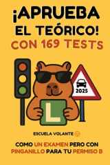 Aprueba el Teórico con 169 Tests: Como un examen pero con pinganillo para tu permiso B (Spanish Edition) cover image