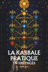 La Kabbale pratique les principes fondamentaux en 100 pages cover image