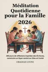Méditation Quotidienne pour la Famille 2026: 365 jours de réflexions inspirées des Écritures, construire un foyer centré sur Dieu et l'unité cover image