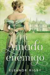 Mi amado enemigo: Un matrimonio forzado en el que el amor se cocerá a fuego lento (Malos partidos) (Spanish Edition) cover image