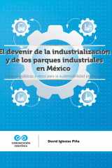 El devenir de la industrialización y de los parques industriales en México Políticas públicas y retos para la sustentabilidad productiva cover image