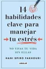 14 habilidades clave para manejar tu estrés No vivas tu vida sin ellas cover image