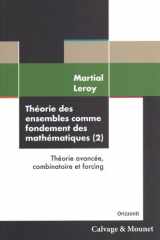 Théorie des ensembles comme fondement des mathématiques (2): Théorie avancée, combinatoire et forcing cover image