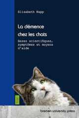 La démence chez les chats: Bases scientifiques, symptômes et moyens d'aide (French Edition) cover image