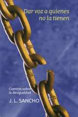 Dar voz a quienes no la tienen: Cuentos sobre la desigualdad (Spanish Edition) cover image