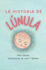 La historia de Lúnula: (2ª edición: texto en mayúsculas) (Spanish Edition) cover image