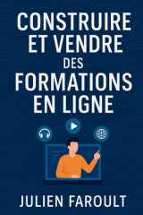 Construire et vendre des formations en ligne (French Edition) cover image