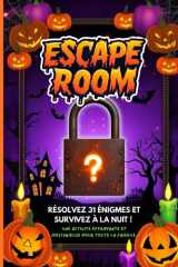 Livre d’Énigmes Escape Room Halloween: Un livre d’activités d’Halloween amusant et terrifiant avec défis Escape Room, énigmes de logique, casse-têtes ... pour soirées & amusement en famille cover image