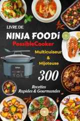 Livre de Ninja Foodi PossibleCooker, Multicuiseur & Mijoteuse: 300 Recettes Rapides & Gourmandes (French Edition) cover image