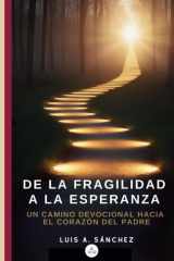 De la fragilidad a la Esperanza (Spanish Edition) cover image