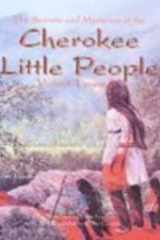 The Secrets and Mysteries of the Cherokee Little People: Yunwi Tsunsdi cover image
